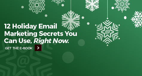 New E-book: "12 Holiday Email Marketing Secrets You Can Use, Right Now"