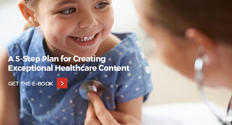 New E-book: A 5-Step Plan for Creating Exceptional Healthcare Content